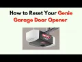 How to Reset Your Genie Garage Door Opener - Power Cycle Default Reset
