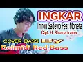 INGKAR - IMRON SADEWO Feat MONETA // Cipt. H. Rhoma irama // Cover Bass by Dalmidi Red Bass