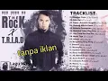 The Rock x Triad / full album tanpa iklan #ahmaddhani
