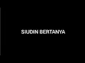 Lagu DJ SIUDIN BERTANYA BY BATARA PRESENT