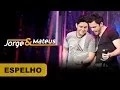 Download Lagu Jorge \u0026 Mateus - Espelho - [DVD O Mundo é Tão Pequeno]-(Clipe Oficial)