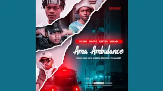 dj smk x dj stig x kapten x msandi ama ambulance feat mad uno mcabulesheshe tk maggz 