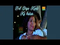 Download Lagu Tod Diye Kurti Ke Batan