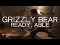 Grizzly Bear - "Ready, Able" (Electric Lady Sessions)