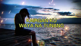 kairgan ko waya na tunang palawan song cover with lyrics