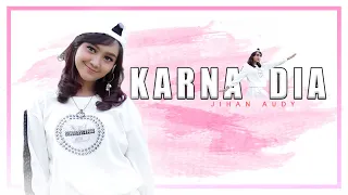 Lirik Lagu Karna Dia - Jihan Audy