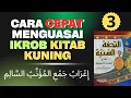 Download Lagu Eps 03 Cara Cepat Mahir Ikrob dan Baca Kitab Kuning Bahasa Arab #arabic