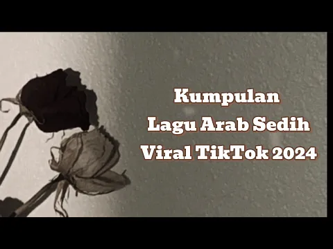 Download MP3 Kumpulan Lagu Arab Sedih Viral TikTok 2024