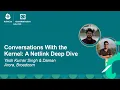 Conversations With the Kernel A Netlink Deep Dive - Yash Kumar Singh Daman Arora Broadcom