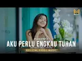 Download Lagu AKU PERLU ENGKAU TUHAN - FOKE FRITZ (OFFICIAL MUSIC VIDEO)