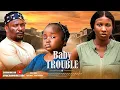 Lagu BABY TROUBLE - EBUBE OBIO, ZUBBY MICHAEL, SONIA UCHE- 2026 Nigerian Latest Full Movie