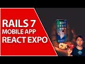 Rails 7 Mobile App With Expo Deployed To Digital Ocean Apps Ruby On Rails React Native Tutorial