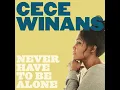 Download Lagu CeCe Winans Never Have To Be Alone