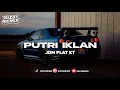 Download Lagu DJ PUTRI IKLAN PLAT KT VIRAL TIKTOK 🎧