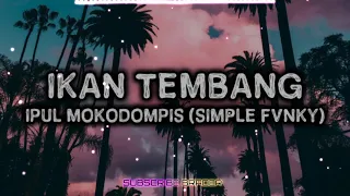 dj viral tiktok ikan tembang simple fvnky full bass ipul mokodompis rimex