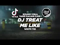 Download Lagu DJ WHITE TEE - DJ TREAT ME LIKE TIKTOK VIRAL 2023 FULL BASS ! Jibril Pro Version