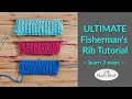ULTIMATE Fisherman s Rib Stitch Learn 3 ways Knit Version Purl Version K1 P1 Version