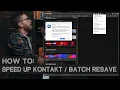 How to speed up Kontakt Batch Resave