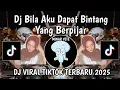 DJ BILA AKU DAPAT BINTANG YANG BERPIJAR || DJ SUARA DENGARKANLAH AKU VIRAL TIKTOK TERBARU 2025