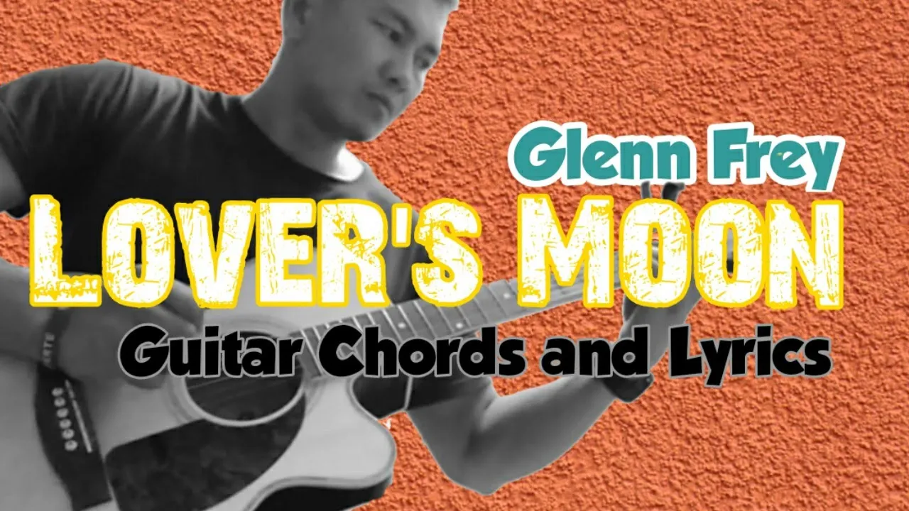 Lover's Moon by Glenn Frey (Cover Guitar Chords and Lyrics)