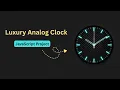 Build a High-End Luxury Analog Clock with JavaScript