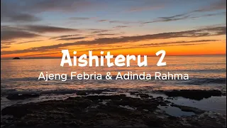 lirik aishiteru 2 ajeng febria u0026 adinda rahma lyrics 