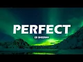 Download Lagu 🌿Ed Sheeran - Perfect (Lyrics) | John Legend, Lewis Capaldi, Ali Gatie (Mx)