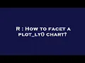 R How to facet a plot - ly chart