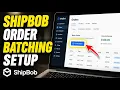 How to setup order batching to reduce shipping costs with ShipBob - Detailed Guide