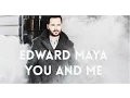 Download Lagu Edward Maya - You And Me (Official Audio )