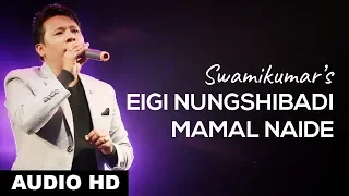 eigi nungshibadi mamal naide ost swamikumar kanglei music