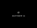 Matthew 12 - English Standard Version ESV