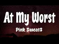 Download Lagu Pink Sweat$ - At My Worst (Lyrics)