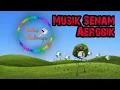 Download Lagu MUSIK AEROBIC TERBARU