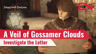 Dragons Dogma 2 A Veil of Gossamer Clouds, Investigate the Letter DD2 Walkthrough