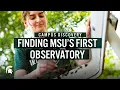 Observatory foundation discovery offers glimpses into MSU history