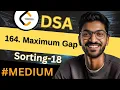 Sorting-18 164 Maximum Gap Beginner Medium Advanced Level