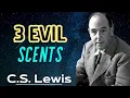 3 Smells That Reveal a Demon Has Marked Your Territory - C S Lewis