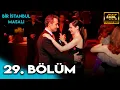 Lagu Bir İstanbul Masalı 29. Bölüm (4K Ultra HD)