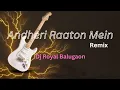Download Lagu Andheri Raaton Mein | Amitabh Bachchan | Shahenshah | Dj Royal Balugaon Remix