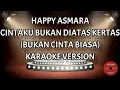 Download Lagu Happy Asmara - Cintaku Bukan Diatas Kertas - Bukan Cinta Biasa Karaoke
