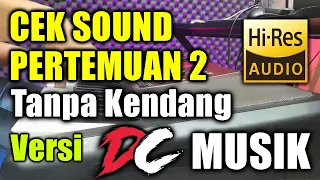 ceksound pertemuan 2 dc musik tanpa kendang