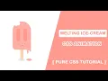 Animated Melting ice-cream Create Using CSS Pure CSS Animation Tutorial