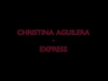 Christina Aguilera - Express [lyrics]