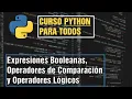 Expresiones Booleanas Operadores de Comparacion y Logicos Curso Python para Todos