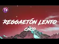 Download Lagu CNCO - Reggaetón Lento Bailemos (Lyrics/Letra)