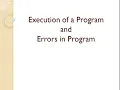 Unit II Program Execution and Errors - CBSE Class XI Computer Science