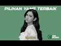 Download Lagu PILIHAN TERBAIK - ZIVA MAGNOLYA (Lagu dan Lirik) | Buat apa masih bertahan