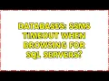 Databases SSMS Timeout when browsing for sql servers 2 Solutions