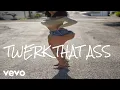 B I - TWERK THAT ASS